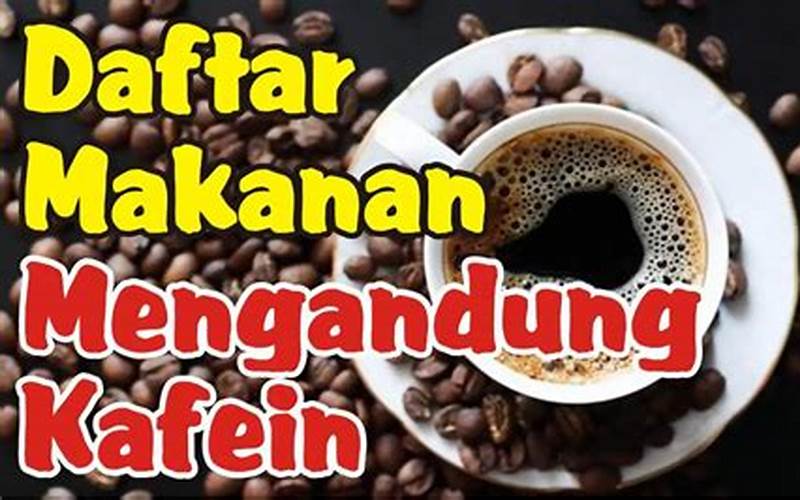 Makanan Yang Mengandung Kafein