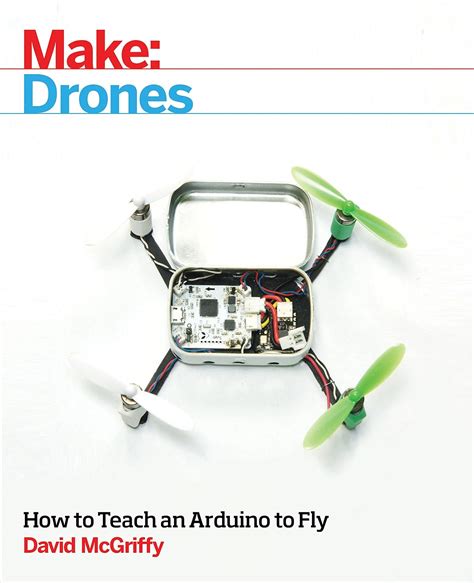Make: Drones: Teach An Arduino To Fly