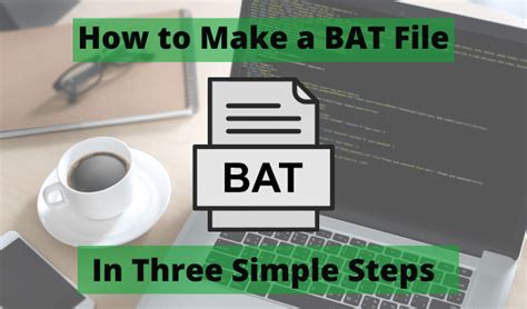 Make A BAT File In Three Steps