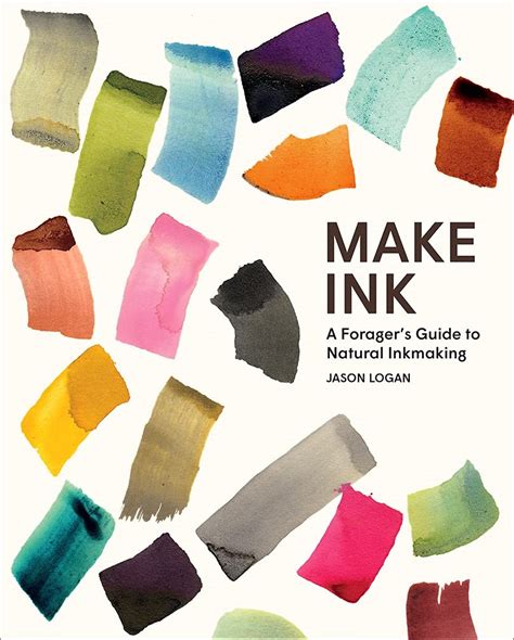 Make Ink: A Forager's Guide To Natural Inkmaking