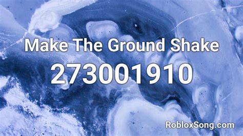 Make The Ground Shake Roblox ID - Roblox Music Codes | Roblox 