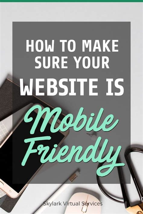 Make sure your website is mobile-friendly.