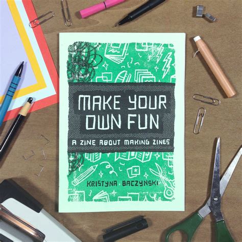 Make your own fun