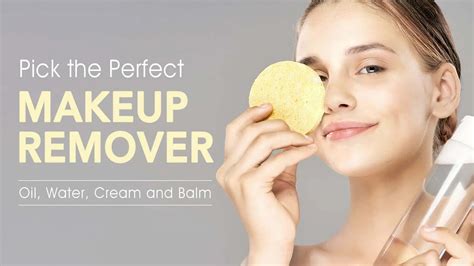 Makeup Remover Types: Find Your Perfect Match.