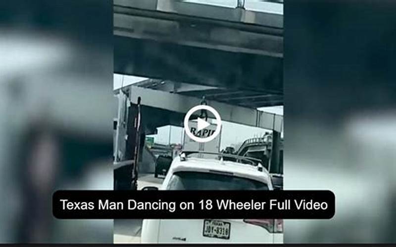 Man Dancing On 18 Wheeler Video