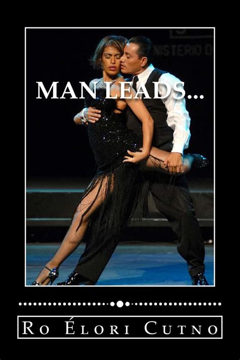 Man Leads...: Woman Follows Everyone Wins. Highlights