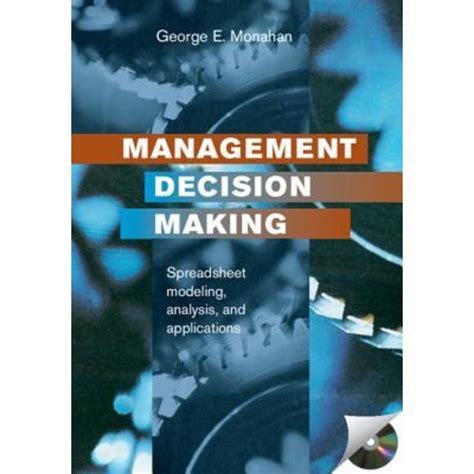Management Decision Making Spreadsheet Modeling Analysis And