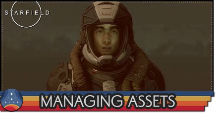 Managing Assets Starfield
