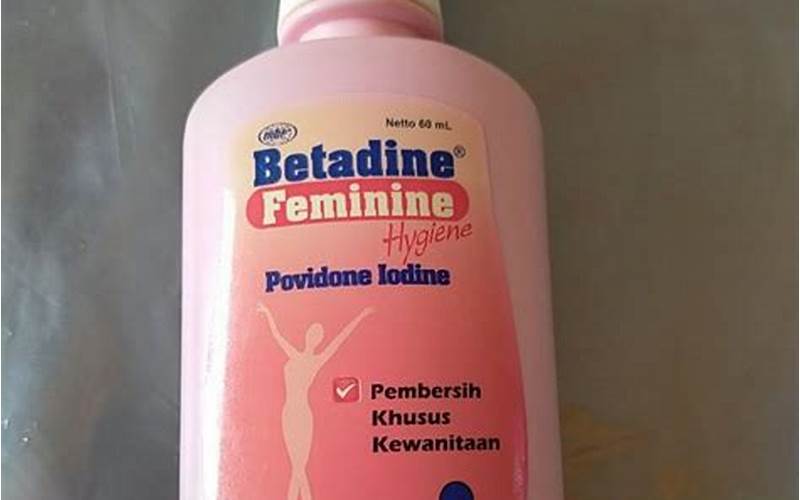 Manfaat Betadine Feminine Hygiene Untuk Ibu Menyusui