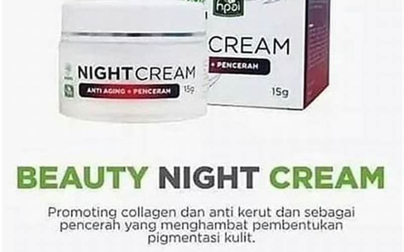 Manfaat Night Cream Hpai Untuk Jerawat