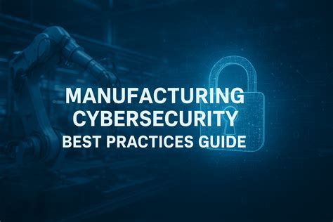 Cybersecurity in manufacturing systems