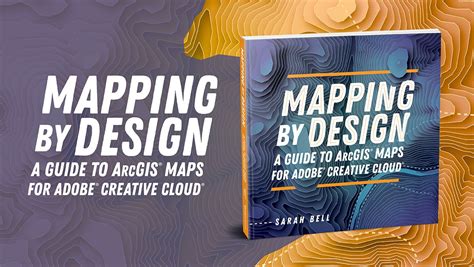 Mapping By Design: A Guide To ArcGIS Maps For Adobe Creative Cloud Highlights