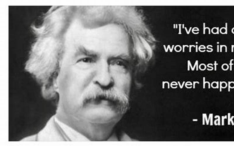 Mark Twain Quote About Worries