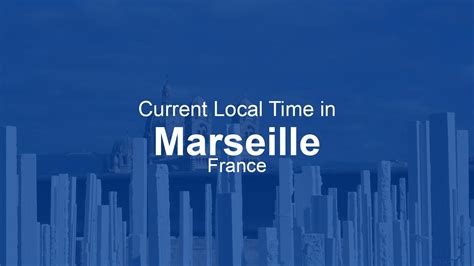 Marseille France Time Now
