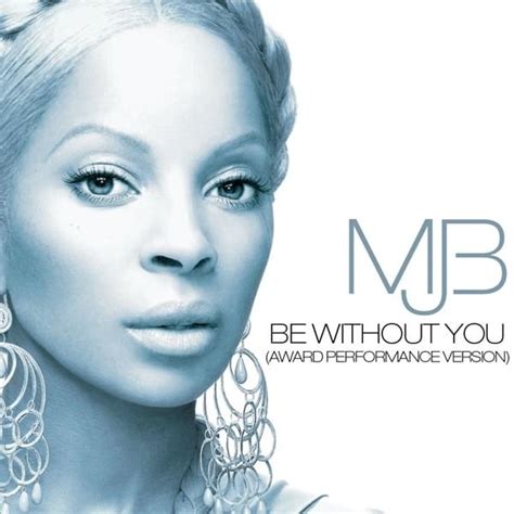 Mary J Blige Be Without You Lyrics