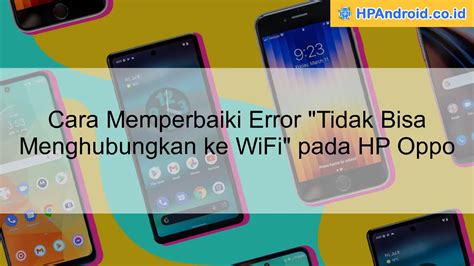 Masalah Tidak Bisa Menemukan Wifi pada HP Oppo