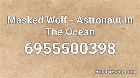 Masked Wolf - Astronaut In The Ocean Roblox ID - Roblox music 