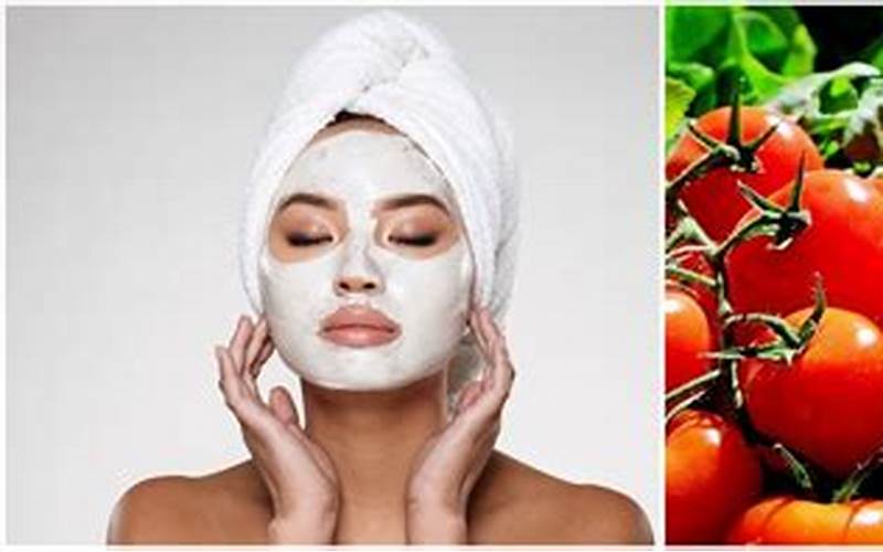 Masker Tomat Untuk Jerawat, Perawatan Wajah Yang Baik Dan Aman