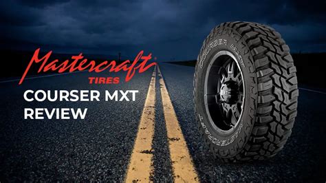 Expertly Reviewed: A Comprehensive Guide to the Mastercraft Courser MXT Tire