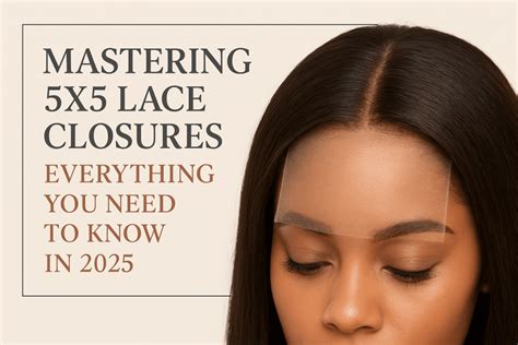 Mastering 5x5 Lace Installation: Tips for Beginners