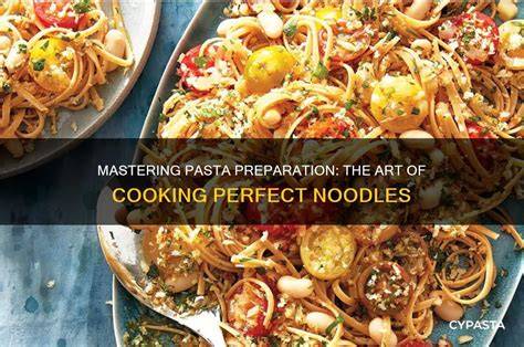Mastering the Art of Cooking Pasta