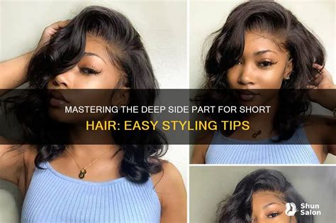 Mastering the Deep Side Part Aesthetic