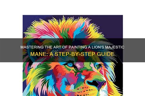 Mastering the Mane: Tips for Coloring Lions