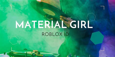 Material Girl Roblox ID - Popularly Music Played By Roblox Players 