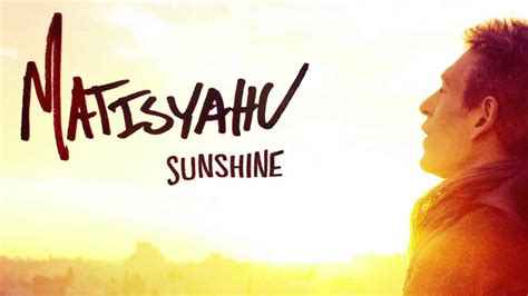 Matisyahu Sunshine Lyric