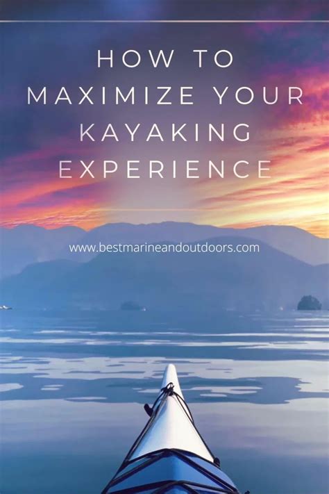 Maximize kayak Experience