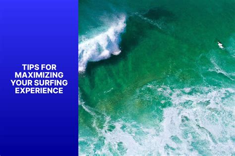 Maximize surfing experience
