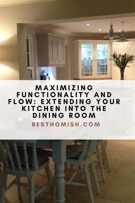 Maximizing Functionality in a Combined Kitchen Dining Room
