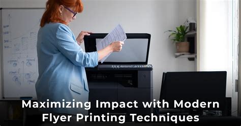 Maximizing Impact When You Get Printed
