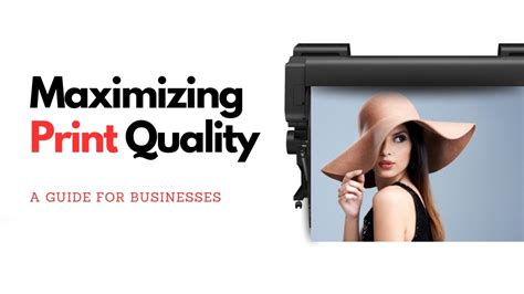 Maximizing Print Quality