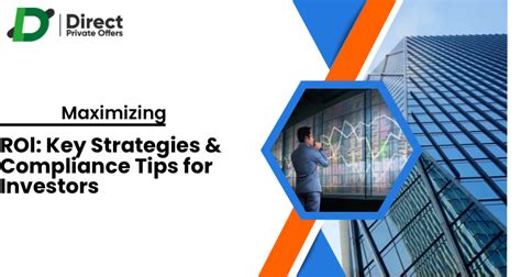 Maximizing ROI and Ensuring Compliance