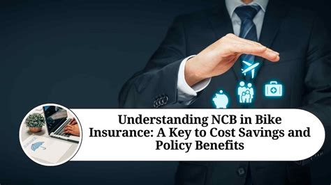 Maximizing Your Savings with Ncb In Insurance