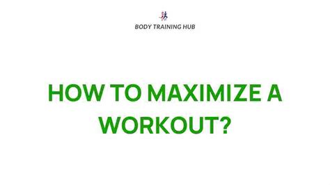 Maximizing Your Workout Experience