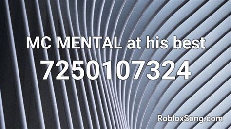 Mc mental at his best Roblox ID - Roblox music codes