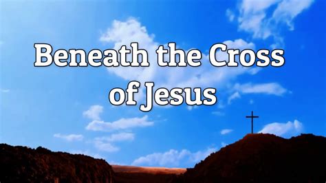 Meaning of Beneath the Cross of Jesus