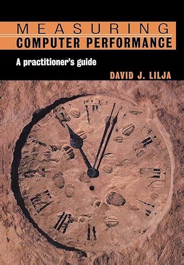 Measuring Computer Performance: A Practitioner's Guide Highlights