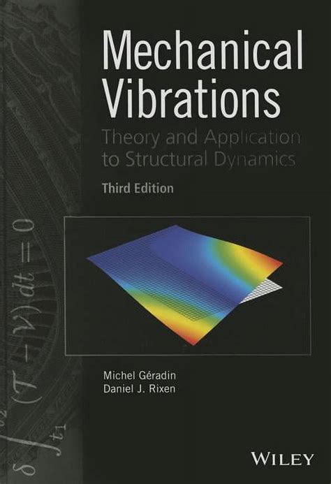 Mechanical Vibrations: Theory And Application To Structural Dynamics Highlights