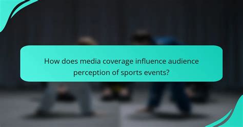 Media Perception and Fan Reactions