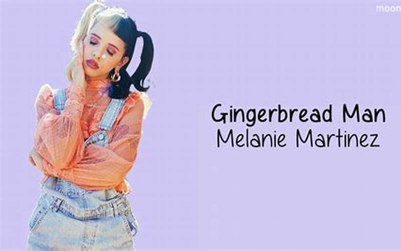 Melanie Martinez Gingerbread Man Lyrics