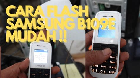 Mem-Flashing Samsung B109E Dengan Research Download