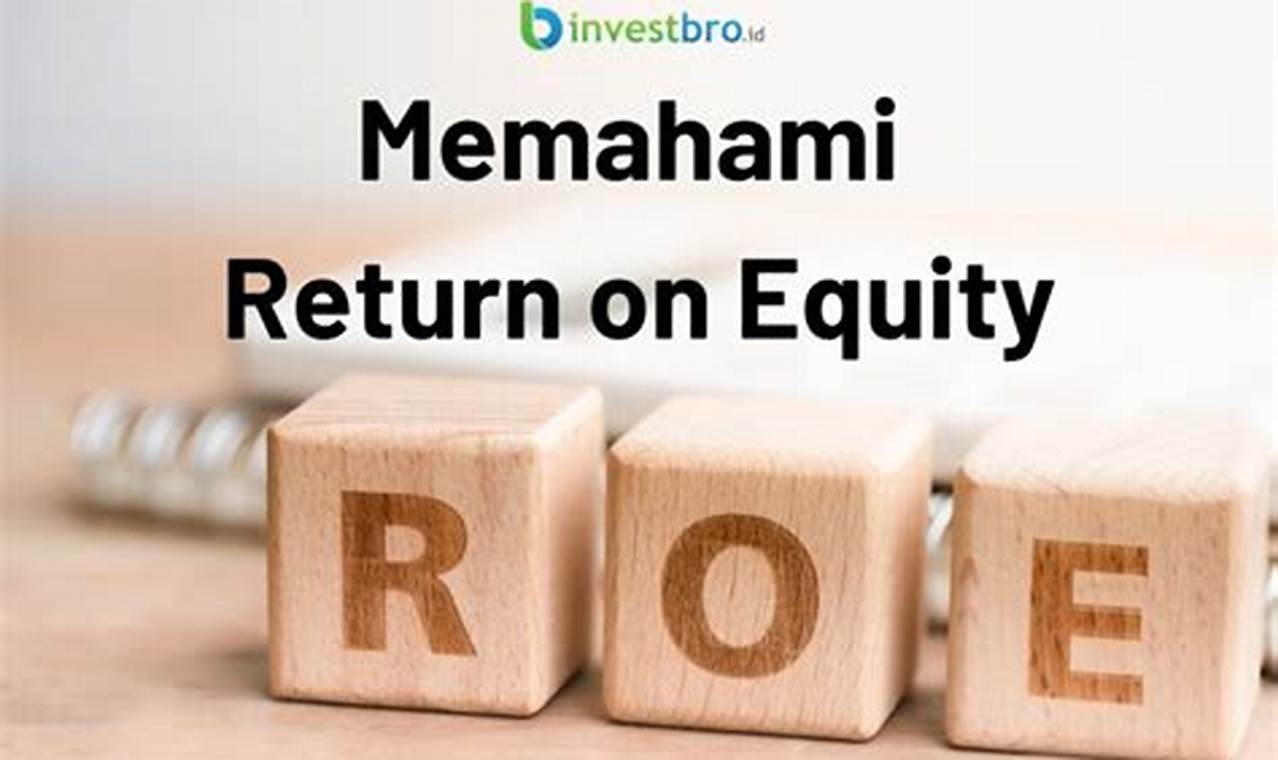 Memahami Konsep ROE (Return on Equity) dalam Saham
