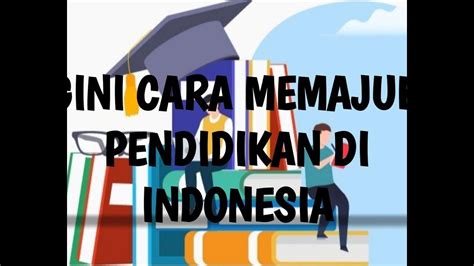 Memajukan Pendidikan di Wilayah Indonesia
