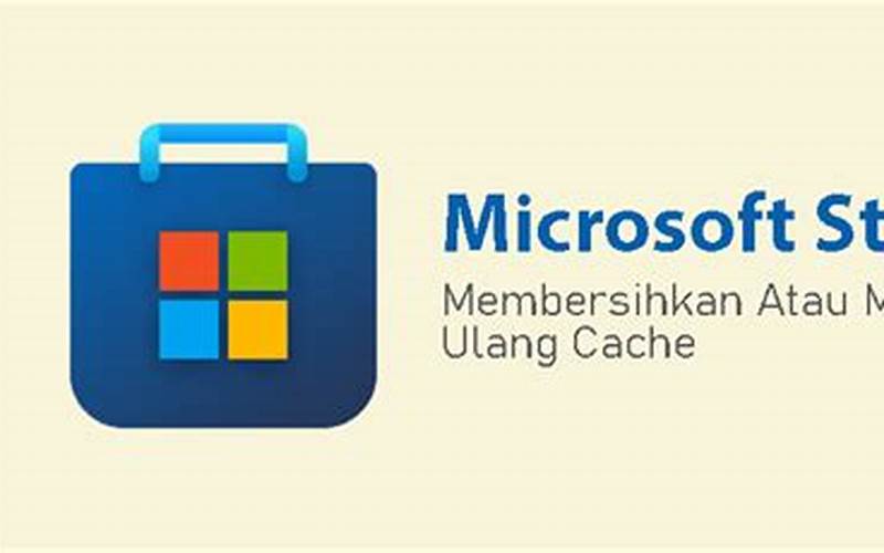 Membersihkan Cache Windows Store