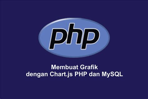 Membuat Grafik Chart Js Dengan Php Mysql  