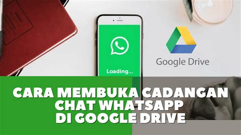 Membuka salinan cadangan chat WhatsApp di Google Drive