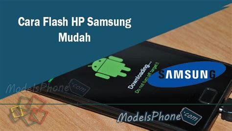 Memilih Aplikasi Flash HP Samsung Yang Terbaik